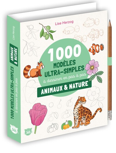 1000 MODELES ULTRA SIMPLES A DESSINER EN PAS A PAS - ANIMAUX & NATURE