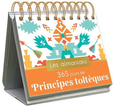 ALMANIAK 365 JOURS DE PRINCIPES TOLTEQUES