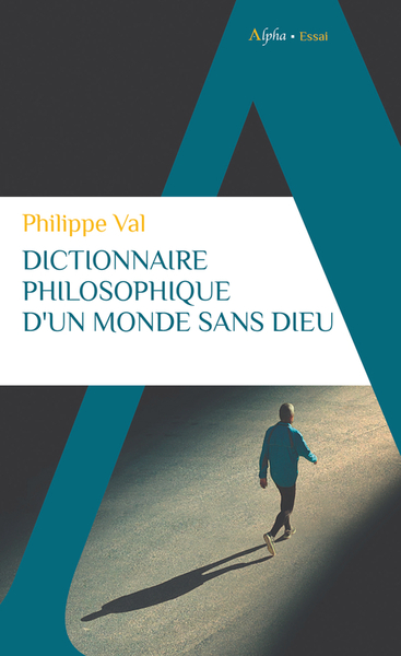 DICTIONNAIRE PHILOSOPHIQUE D´UN MONDE SANS DIEU