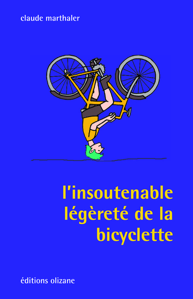 INSOUTENABLE LEGERETE DE LA BICYCLETTE (L´)
