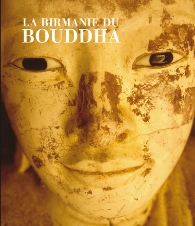 BIRMANIE DU BOUDDHA (LA)