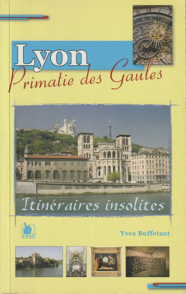 LYON ITINERAIRES INSOLITES PRIMATIE DES GAULES