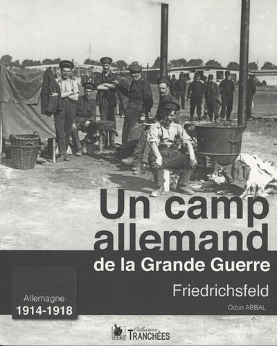 CAMP ALLEMAND DE LA GRANDE GUERRE FRIEDRICHSFELD  ALLEMAGNE 1914-1918