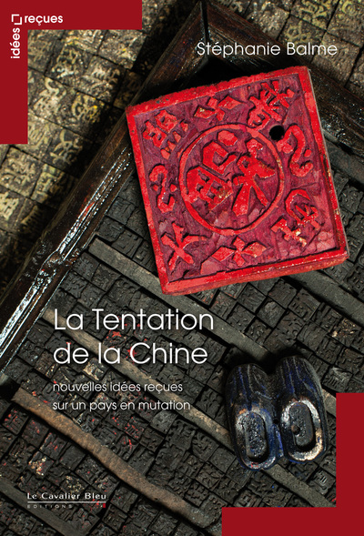 TENTATION DE LA CHINE (LA) - NOUVELLES IDEES RECUES