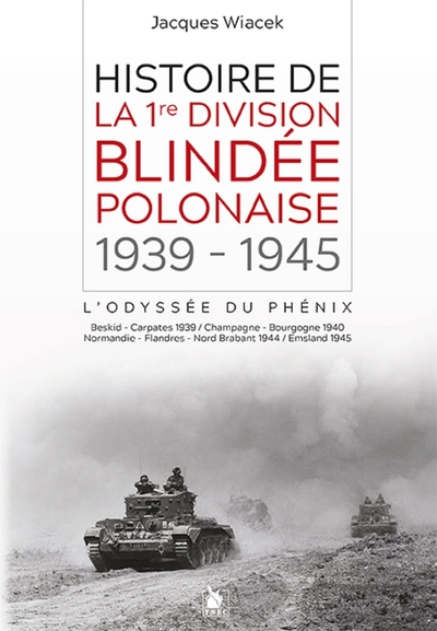 HISTOIRE DE LA 1ERE DIVISION BLINDEE POLONAISE - L´ODYSSEE DU PHENIX