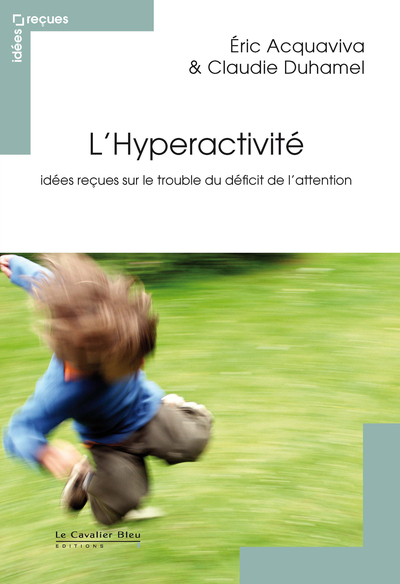 HYPERACTIVITE -IDEES RECUES SUR LE TROUBLE DE L´ATTENTION