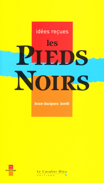 PIEDS-NOIRS (LES)