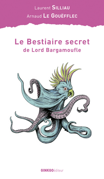 BESTIAIRE SECRET DE LORD BARGAMOUFLE