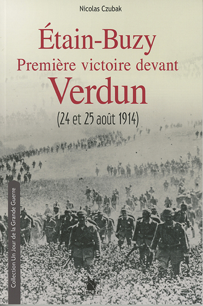 ETAIN-BUZY, 1RE VICTOIRE DEVANT VERDUN 24-25 AOUT 1914 - JOURNEE DES DUPES 