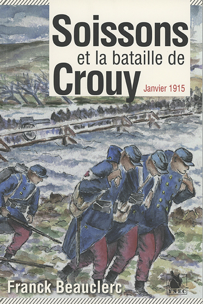 SOISSONS ET LA BATAILLE DE CROUY JANVIER 1915