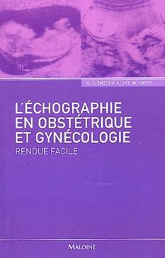 L´ECHOGRAPHIE EN OBSTETRIQUE ET GYNECOLOGIE - RENDUE FACILE