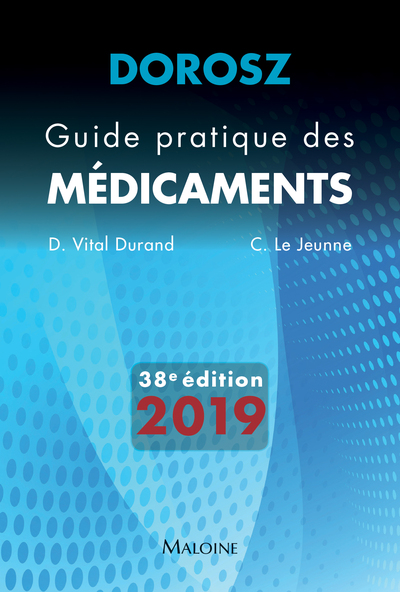DOROSZ GUIDE PRATIQUE DES MEDICAMENTS 2019, 38E ED.