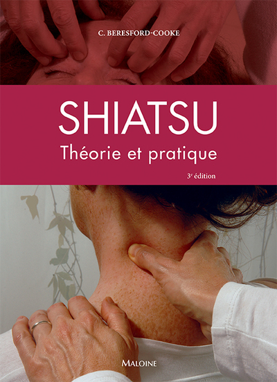 THEORIE ET PRATIQUE DU SHIATSU, 3E EDITION
