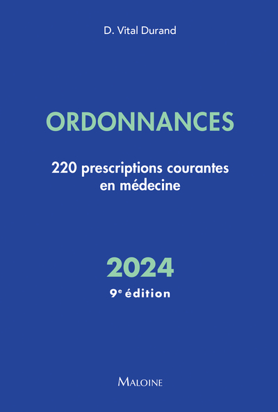 ORDONNANCES 2024, 9E ED - 220 PRESCRIPTIONS COURANTES EN MEDECINE