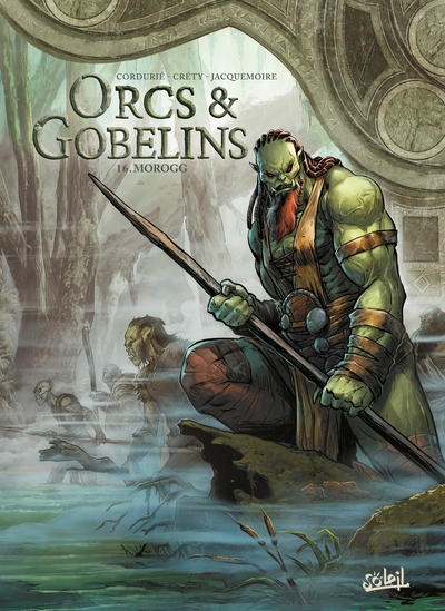 TERRES D´ARRAN - ORCS ET GOBELINS T16 - MOROGG