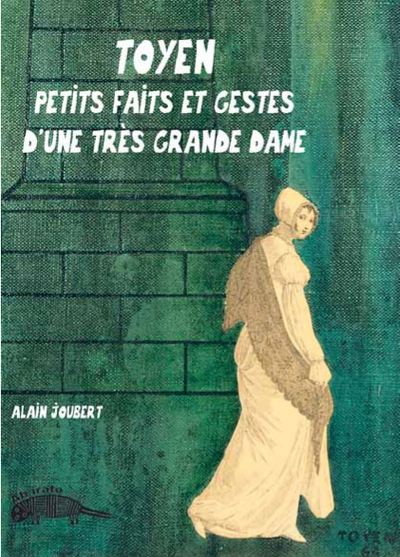 TOYEN, PETITS FAITS ET GESTES D UNE TRES GRANDE DAME