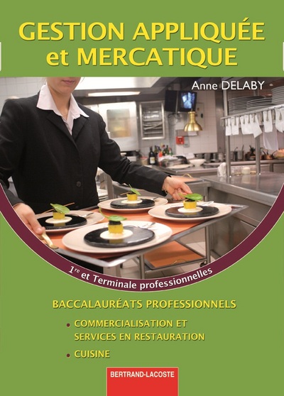GESTION APPLIQUEE ET MERCATIQUE 1RE ET TERM PRO CUISINE