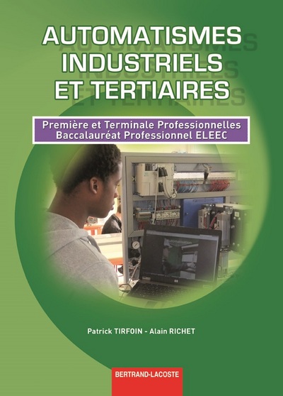 AUTOMATISMES INDUSTRIELS ET TERTIAIRES 1RE ET TERM PROF BAC PRO ELEEC