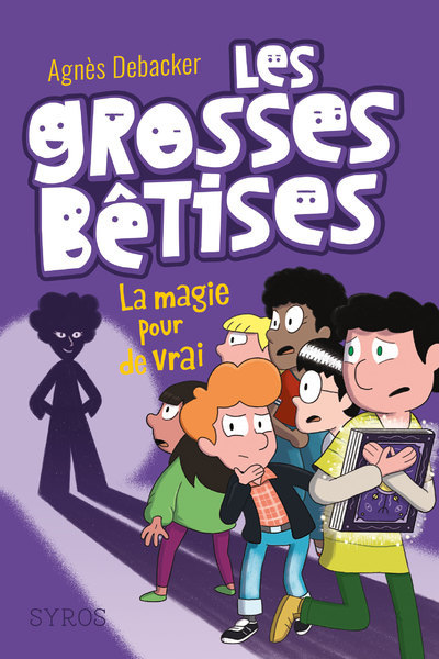 GROSSES BETISES - TOME 2 LA MAGIE POUR DE VRAI !