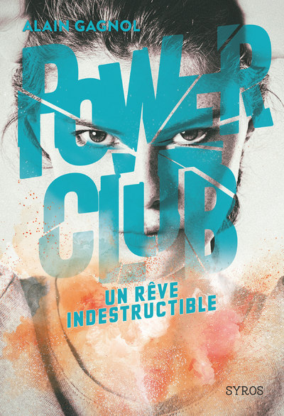 POWER CLUB - TOME 3 UN REVE INDESTRUCTIBLE