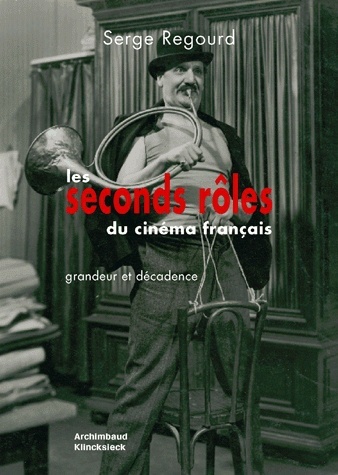 SECONDS ROLES DU CINEMA FRANCAIS (LES)