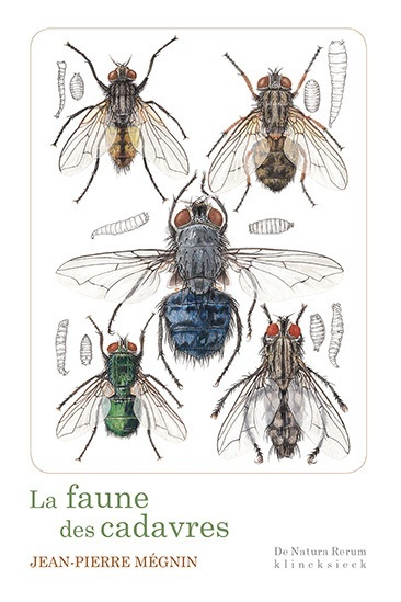 FAUNE DES CADAVRES - APPLICATION DE L´ENTOMOLOGIE A LA MEDECINE LEGALE