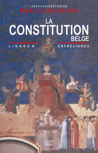 CONSTITUTION BELGE. LIGNES ET ENTRELIGNES