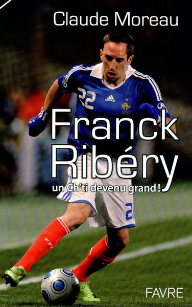 FRANCK RIBERY UN CH´TI DEVENU GRAND