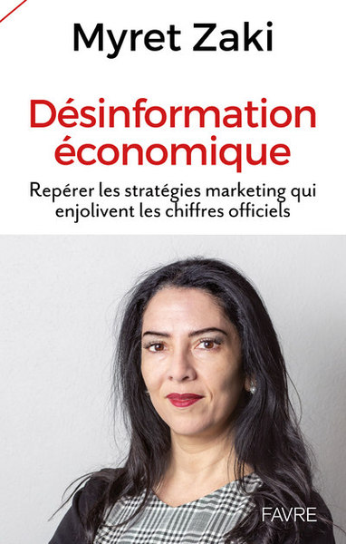 DESINFORMATION ECONOMIQUE - REPERER LES STRATEGIES MARKETING QUI ENJOLIVENT LES CHIFFRES OFFICIELS