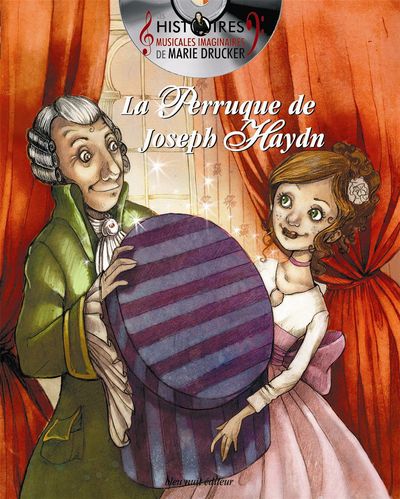 PERRUQUE DE JOSEPH HAYDN - HISTOIRES MUSICALES IMAGINAIRES DE MARIE DRUCKER