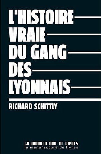 L´HISTOIRE VRAIE DU GANG DES LYONNAIS