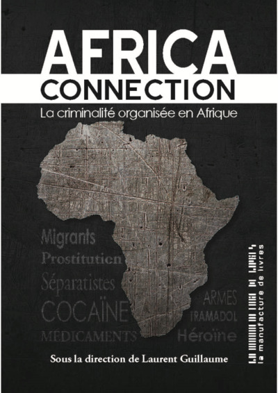 AFRICA CONNECTION - LA CRIMINALITE ORGANISEE EN AFRIQUE