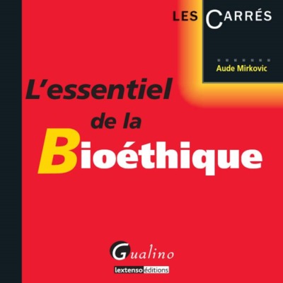 ESSENTIEL DE LA BIOETHIQUE (L´)
