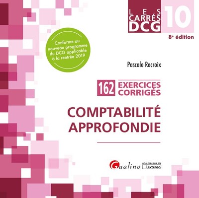 DCG 10 - EXERCICES CORRIGES - COMPTABILITE APPROFONDIE - 162 EXERCICES CORR