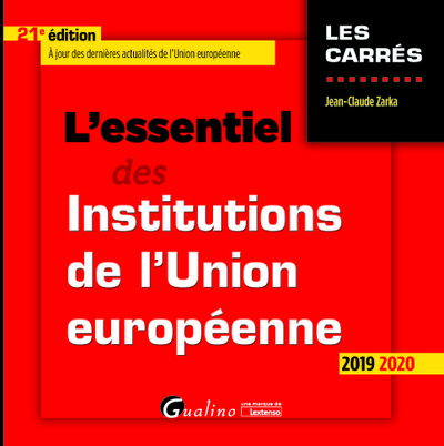 L´ESSENTIEL DES INSTITUTIONS DE L´UNION EUROPEENNE