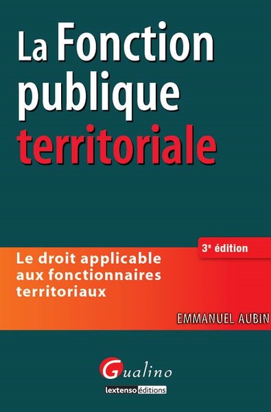 DROIT DE LA FONCTION PUBLIQUE TERRITORIALE, 3EME EDITION
