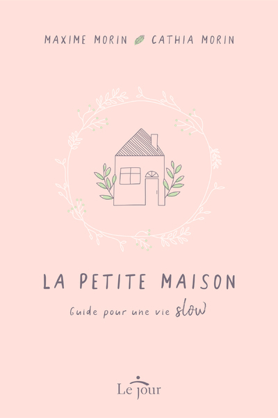 PETITE MAISON : GUIDE POUR UNE VIE ZSLOWZ