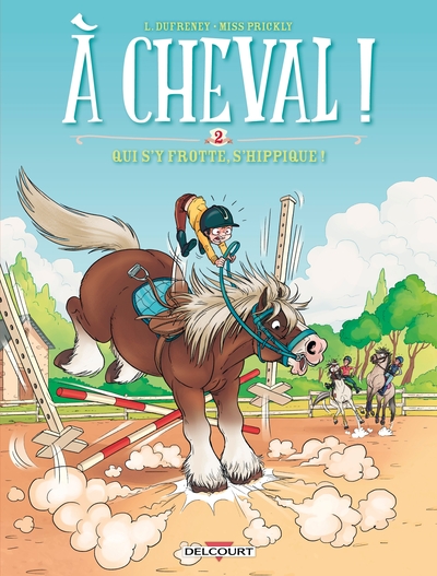 A CHEVAL ! 02. QUI S´Y FROTTE S´HIPPIQUE !