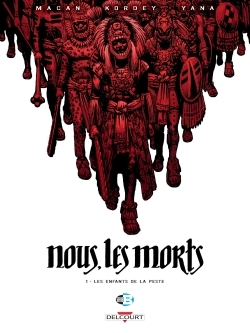 NOUS, LES MORTS T1 - LES ENFANTS DE LA PESTE