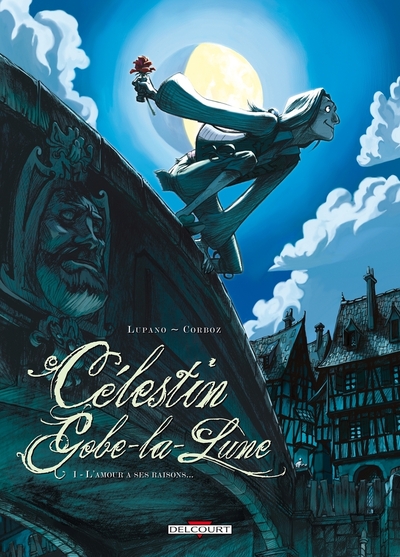 CELESTIN GOBE-LA-LUNE T01 AMOUR A SES RAISONS