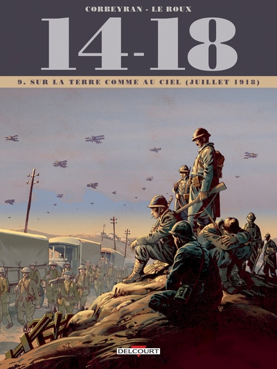 14 - 18 TOME 09. SUR LA TERRE COMME AU CIEL (JUILLET 1918)