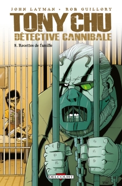TONY CHU, DETECTIVE CANNIBALE T8 - RECETTES DE FAMILLE