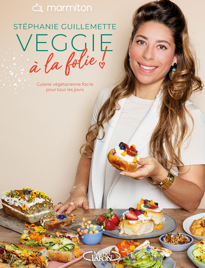 VEGGIE A LA FOLIE ! MARMITON & STEPHANIE GUILLEMETTE