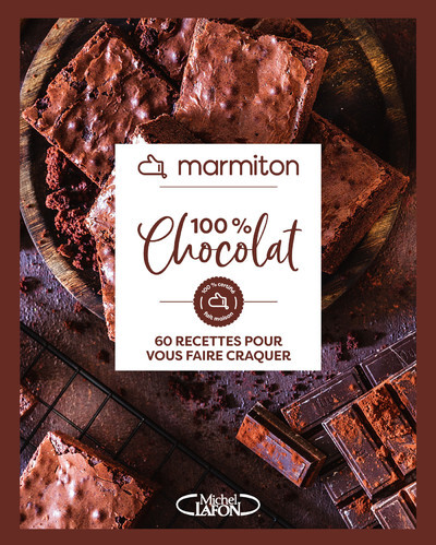 100% CHOCOLAT - 60 RECETTES POUR VOUS FAIRE CRAQUER