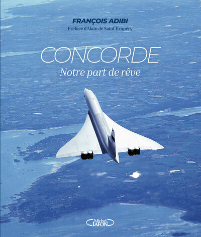 CONCORDE, NOTRE PART DE REVE