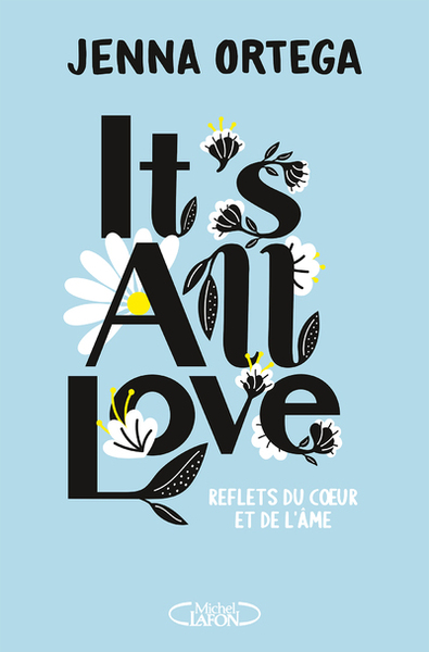 IT´S ALL LOVE - REFLETS DU COEUR ET DE L´AME