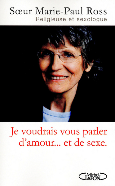 JE VOUDRAIS VOUS PARLER D´AMOUR... ET DE SEXE