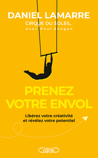 PRENEZ VOTRE ENVOL - LIBEREZ VOTRE CREATIVITE ET REVELEZ VOTRE POTENTIEL