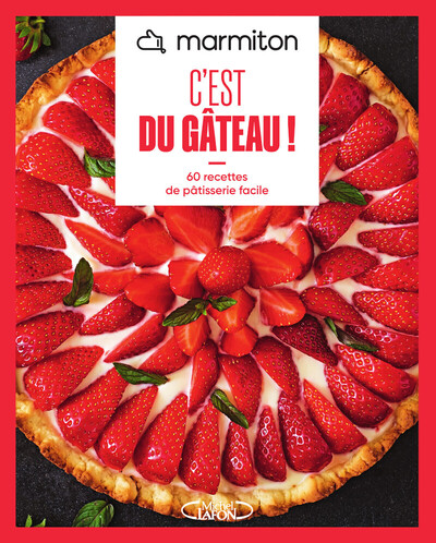 MARMITON - C´EST DU GATEAU ! - NOUVELLE EDITION 2025 - 60 RECETTES DE PATISSERIE FACILE