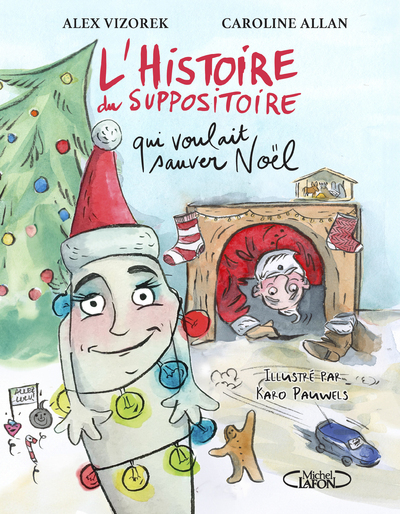 L´HISTOIRE DU SUPPOSITOIRE QUI VOULAIT SAUVER NOEL